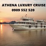 Athena Luxury Cruise Tour 2N1Đ gọi 0989552520 nhận ưu đãi mới